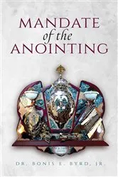 Book cover of Mandate of the Anointing by Byrd, Bonis, E