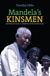 Book cover of Mandela's Kinsmen by Timothy Gibbs