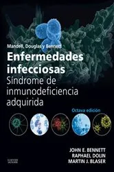 Book cover of Mandell, Douglas y Bennett. Enfermedades infecciosas. Síndrome de inmunodeficiencia adquirida (8th ed.) by John E. Bennett MD