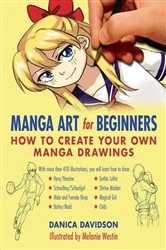 Book cover of Manga Art for Beginners by Danica Davidson