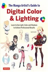 Book cover of Manga Artist's Guide to Digital Color & Lighting by Naoto Date