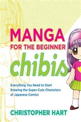 Book cover of Manga for the Beginner Chibis by Christopher Hart