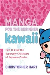 Book cover of Manga for the Beginner Kawaii by Christopher Hart
