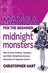 Book cover of Manga for the Beginner Midnight Monsters by Christopher Hart