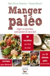 Book cover of Manger paléo - Léger en glucides, sans gluten et sans lait by Thomas Renoult