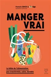 Book cover of Manger Vrai by Pamela Ebner
