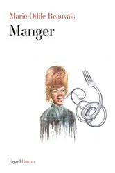 Book cover of Manger by Marie-Odile Beauvais