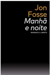 Book cover of Manhã e noite by Jon Fosse