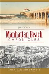 Book cover of Manhattan Beach Chronicles by Jan Dennis