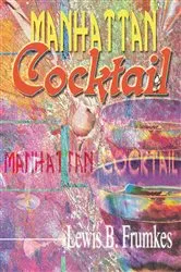 Book cover of Manhattan Cocktail by Lewis B. Frumkes