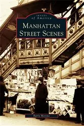 Book cover of Manhattan Street Scenes by Barry Moreno