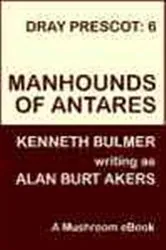 Book cover of Manhounds of Antares by Alan Burt Akers