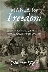 Book cover of Mania for Freedom by John Mac Kilgore