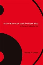 Book cover of Manic Episodes and the Dark Side by Richard R. Patton
