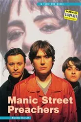 Book cover of Manic Street Preachers: In Their Own Words by Michael Heatley