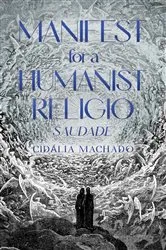 Book cover of Manifest for a Humanist Religio by Cidália Machado