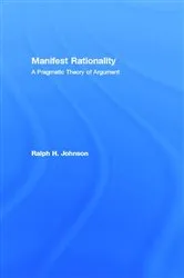 Book cover of Manifest Rationality by Ralph H. Johnson