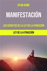 Book cover of Manifestación: Los Secretos De La Ley De La Atracción by Unknown