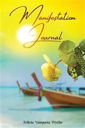 Book cover of Manifestation Journal by Wyche, Felicia , Vanqueta