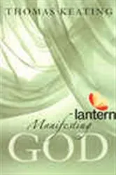 Book cover of Manifesting God by Thomas Keating