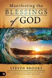 Book cover of Manifesting the Blessings of God by Steven Brooks