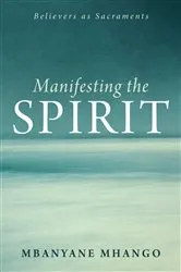 Book cover of Manifesting the Spirit by Mbanyane Mhango