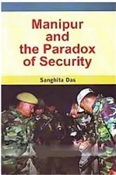 Book cover of Manipur And The Paradox Of Security by Sanghita Das