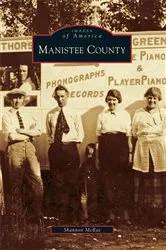 Book cover of Manistee County by Shannon McRae