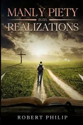Book cover of Manly Piety in its Realizations by Robert Philip