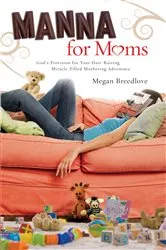 Book cover of Manna for Moms by Megan Breedlove