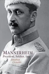 Book cover of Mannerheim by Jonathan Clements