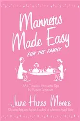 Book cover of Manners Made Easy for the Family by June Hines Moore