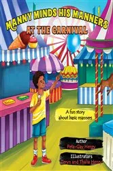 Book cover of Manny Minds His Manners At The Carnival by Peta-Gay Henry