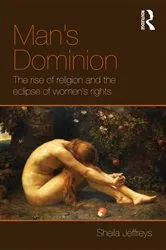 Book cover of Man's Dominion by Sheila Jeffreys