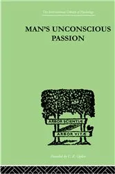Book cover of Man's Unconscious Passion by Wilfrid Lay