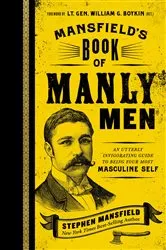 Book cover of Mansfield's Book of Manly Men by Stephen Mansfield