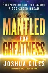 Book cover of Mantled for Greatness by Joshua Giles