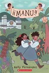 Book cover of Manu: A Graphic Novel by Kelly Fernández