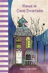 Book cover of Manual de casas encantadas (Haunted Houses Handbook) by Mónica Carretero