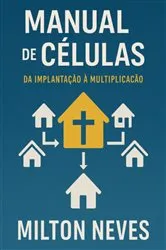 Book cover of Manual De Células - Da Implantação À Multiplicação by José Milton Das Neves