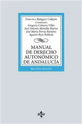 Book cover of Manual de Derecho Autonómico de Andalucía by Francisco Balaguer Callejón