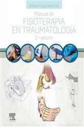 Book cover of Manual de fisioterapia en Traumatología (2nd ed.) by Esther Díaz Mohedo