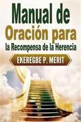 Book cover of Manual de Oración para la Recompensa de la Herencia by Ekeregbe P. Merit