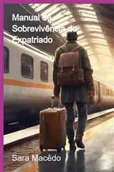 Book cover of Manual De Sobrevivência Do Expatriado by Sara Macêdo