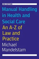 Book cover of Manual Handling in Health and Social Care, Second Edition by Unknown