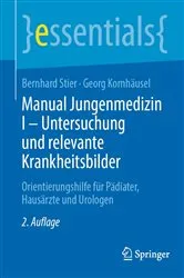 Book cover of Manual Jungenmedizin I - Untersuchung und relevante Krankheitsbilder (2nd ed.) by Bernhard Stier