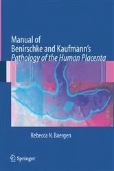 Book cover of Manual of Benirschke and Kaufmann's Pathology of the Human Placenta by Rebecca N Baergen