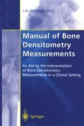Book cover of Manual of Bone Densitometry Measurements by John N. Fordham