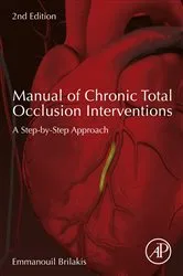 Book cover of Manual of Chronic Total Occlusion Interventions (2nd ed.) by Brilakis MD, PhD, FACC, FAHA, FESC, FSCAI, Emmanouil