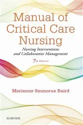 Book cover of Manual of Critical Care Nursing - E-Book (7th ed.) by Baird RN, MN, ACNS-BC, Marianne Saunorus